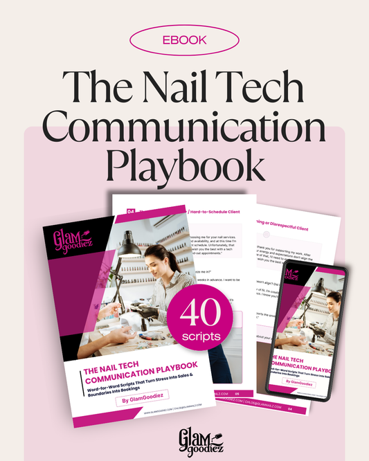 📘 The Nail Tech Communication Playbook — Word-for-Word Scripts That Turn Stress Into Sales & Boundaries Into Bookings Glam Goodies